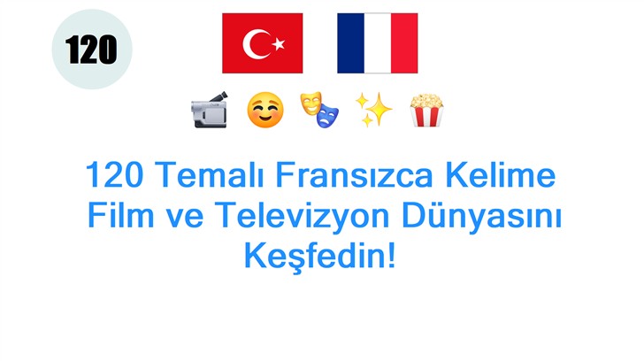 120 Temalı Fransızca Kelime: Film ve Televizyon Dünyasını Keşfedin!